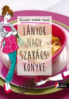 Marianne Dupuy-Sauze: Lányok nagy szakácskönyve