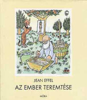 Jean Effel: Az ember teremtése