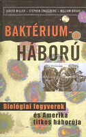 J.Miller–S.Engelberg–W.Broad: Baktériumháború - Biológiai fegyverek és Amerika titkos háborúja