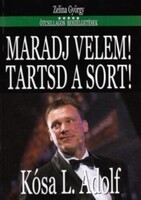 Zelina György: Maradj velem! Tartsd a sort! - Kósa L. Adolf