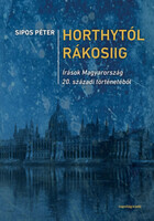 Sipos Péter: Horthytól Rákosiig