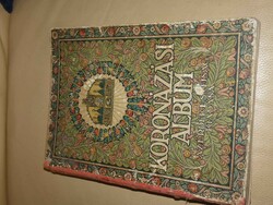 Koronázási album. Az Érdekes Újság 1917-es kiadványa IV. Károly magyar király koronázásának emlékére
