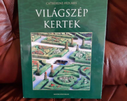 Catherine Holmes: Beautiful Gardens of the World - new