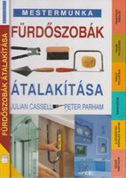 J. Cassell, P. Parham: Fürdőszobák átalakítása