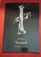 M. Tóth Éva Tusrajzok (Éva M. Tóth: Ink Drawings) című 1996-os kiállítási katalógusa/albuma
