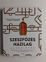 Aaron Hyde: Szeszfőzés házilag
