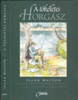 Isaak Walton - A tökéletes horgász