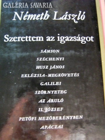 Németh László:Szerettem az igazságot I-II