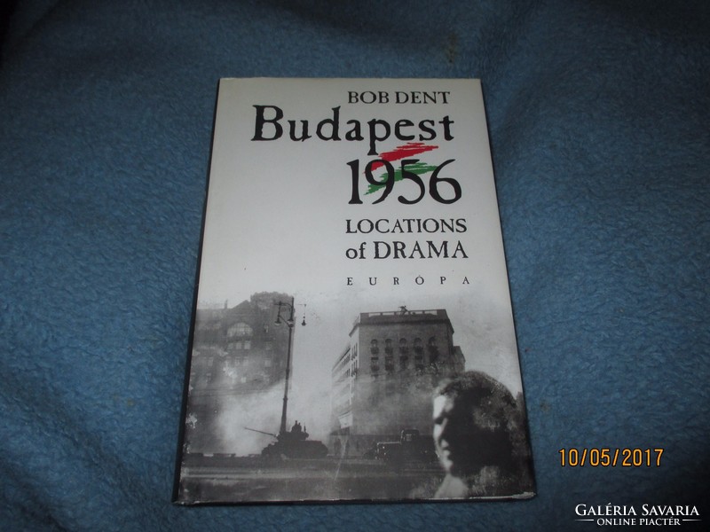 BOB DENT: Budapest 1956 LOCATIONS of DRAMA