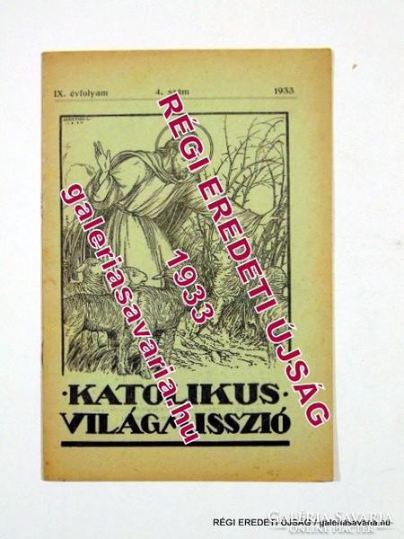 KATOLIKUS VILÁGMISSZIÓ	KÉPES MISSZIÓS FOLYÓIRAT	IX. ÉVFOLYAM	4. SZÁM	1933					RÉGI ÚJSÁG	1176