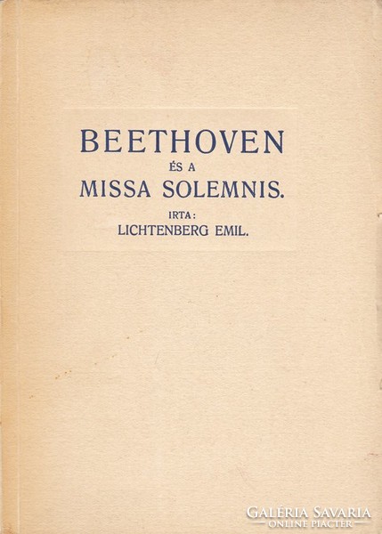 Lichtenberg Emil: Beethoven és a Missa Solemnis. (RITKA kötet) 2500 Ft