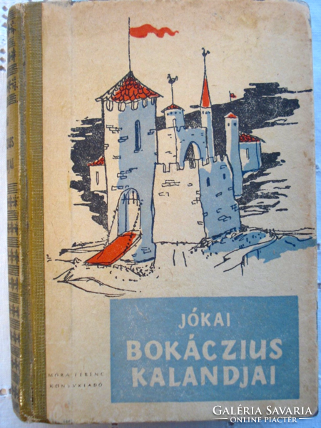 Jókai Mór 2 regénye: Egy az Isten, Bokáczius kalandjai és más elbeszélések