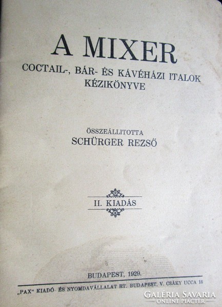 SCHÜRGER REZSŐ : MIXER COCTAIL BÁR ÉS KÁVÉHÁZ ITALOK KÉZIKÖNYVE 1929 GASZTRONÓMIA