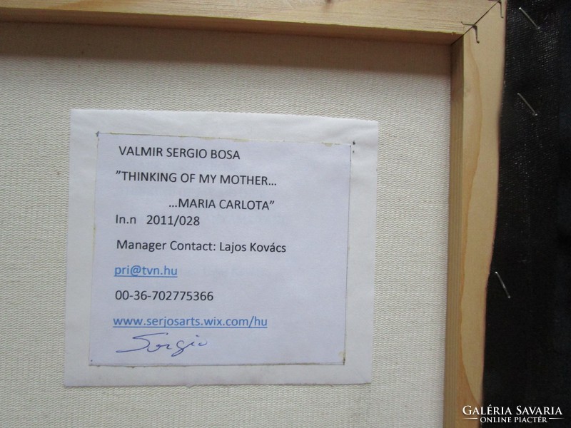 Sergio Valmir Bosa : VÁGYAKOZÁS ANYÁM UTÁN.... 2011. BRAZILIA 91 X 80 cm