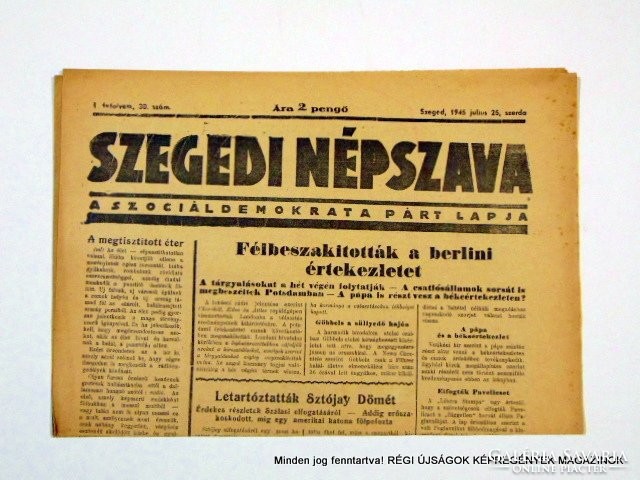 1945 július 25  /  SZEGEDI NÉPSZAVA  /  Régi ÚJSÁGOK KÉPREGÉNYEK MAGAZINOK Szs.:  8987
