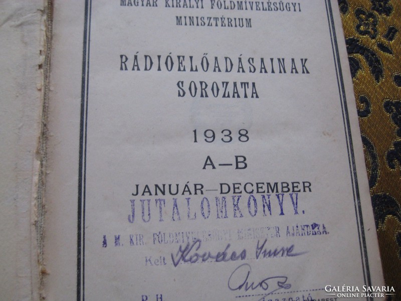A Magyar  Királyi  Földművelődési  Minisztérium .  Rádió előadásainak Sorozata  1938