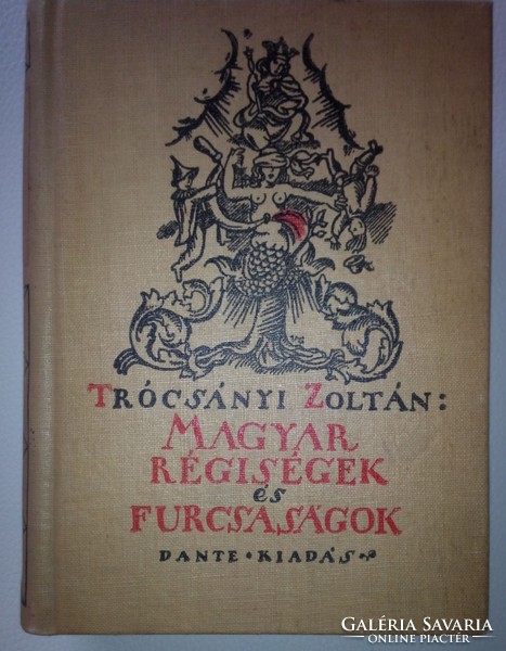 Trócsányi Zoltán  Magyar régiségek és furcsaságok 1-2-3-4.