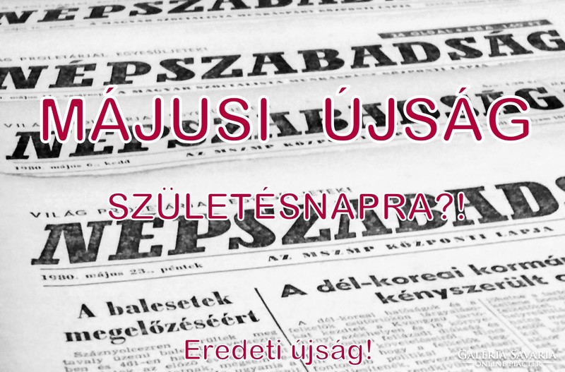 1980 május 16  /  NÉPSZABADSÁG  /  SZÜLETÉSNAPRA!? Régi ÚJSÁG! Szs.:  14311