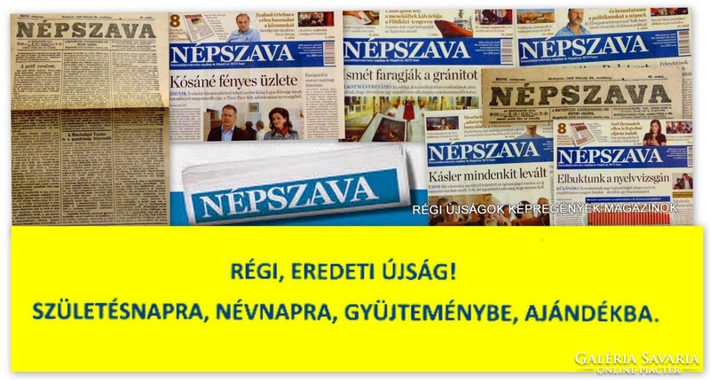 2018   május 17  /  NÉPSZAVA  /  SZÜLETÉSNAPRA RÉGI EREDETI ÚJSÁG Szs.:  6091