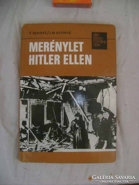 F. Bernás: Merénylet Hitler ellen  1944. július 20.   - 1977