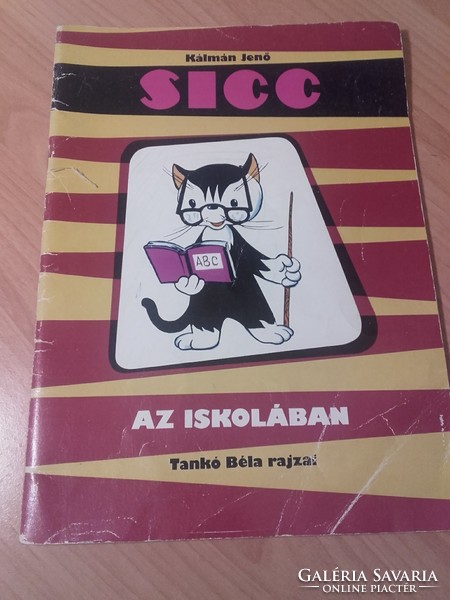 Kálmán Jenő   Sicc az iskolában - gyermek , ifjúsági irodalom ,mese , képeskönyv 1987. kiadás