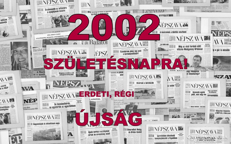 2002 augusztus 16  /  NÉPSZAVA  /  18. SZÜLETÉSNAPRA! Szs.:  13527