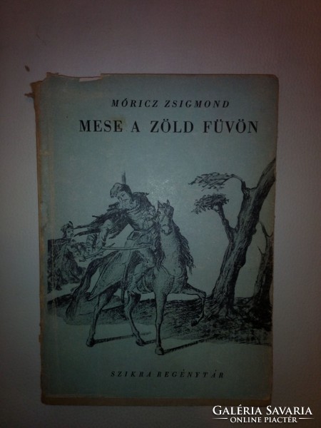 Móricz Zsigmond: Mese a zöld füvön (1947)