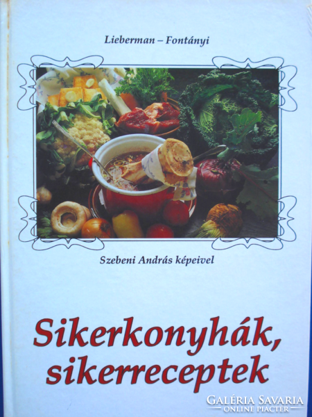 Sikerkonyhák, sikerreceptek (20 neves magyar vendéglő legkedveltebb ételei  - Publex 1991)