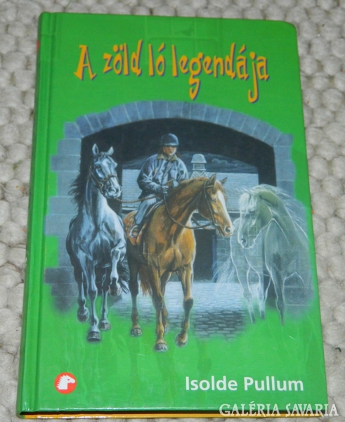 Isolde Pullum >  A zöld ló legendája