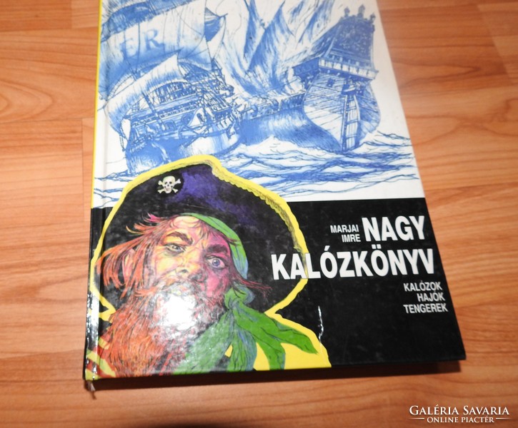 Nagy kalózkönyv - Kalózok, hajók, tengerek. - 1994 Marjai Imre