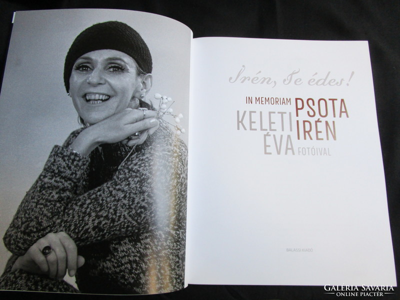 Irene, you sweetie! In memoriam psota irén. With photos by Éva Keleti