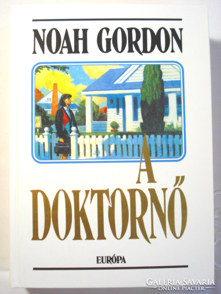 Noah Gordon történelmi orvos bestseller sorozata (A zaragozai orvos és a Cole-trilógia )