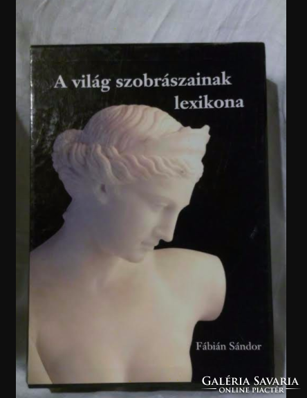 Fábián Sándor: A világ szobrászainak lexikona (könyv)