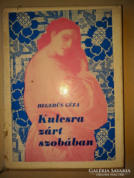 Hegedűs Géza: Kulcsra zárt szobában