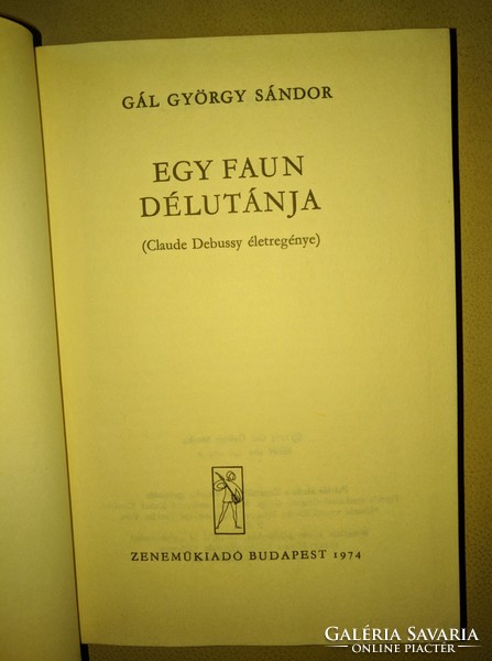 Gál György Sándor: Egy faun délutánja - Debussy életregénye  1974