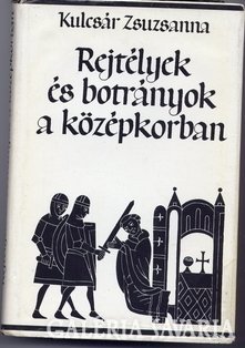 Kulcsár - mysteries and scandals in the Middle Ages