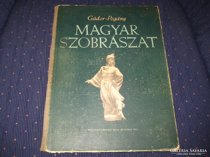 Gádor  E. - Pogány Ö .  A magyar szobrászat  1953.