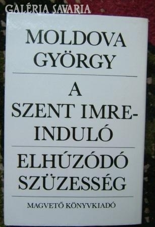 MOLDOVA GYÖRGY  : A SZENT IMRE-INDULÓ / ELHÚZÓDÓ SZÜZE