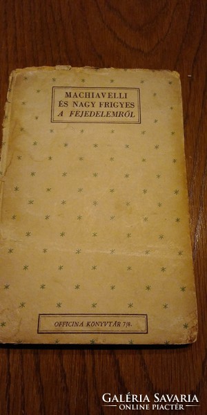 Machiavelli és Nagy Frigyes a fejedelemről - antikvár könyv 1942