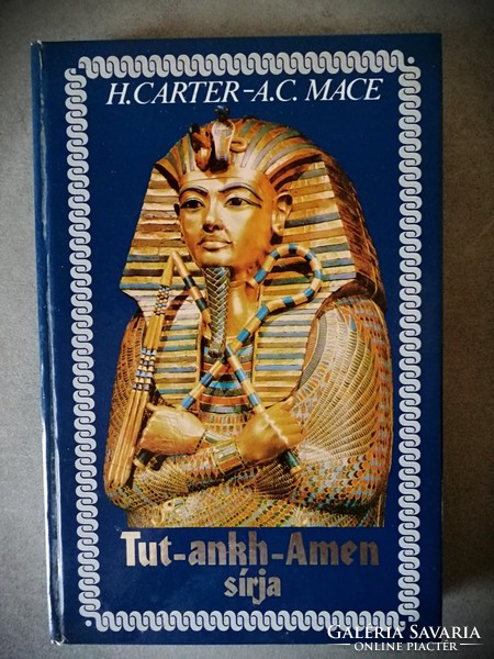 Tut-ankh-Amen ​sírja Howard Carter · A. C. Mace
