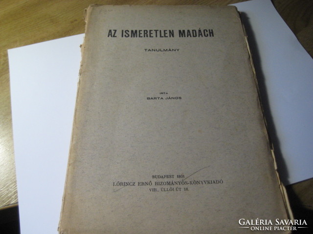 Az ismeretlen Madách , Tanulmány  írta Barta János   BP. 1931. Lőrinc Ernő , Bizományos Könyvkiadó