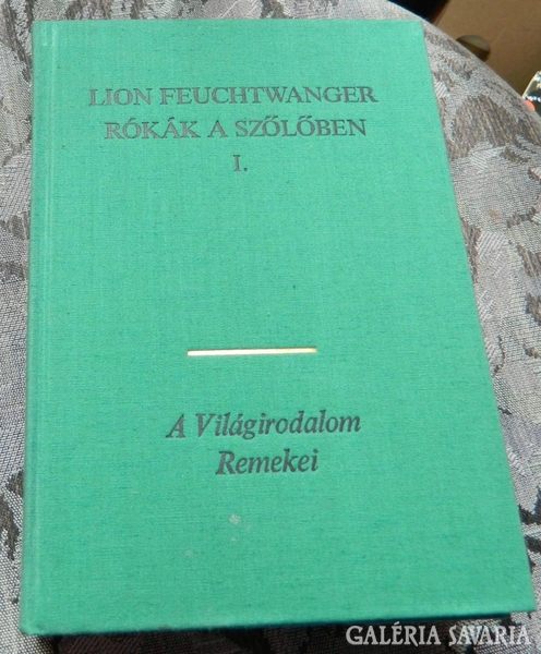 Lion Feuchtwanger: Rókák a szőlőben I-III. kötet