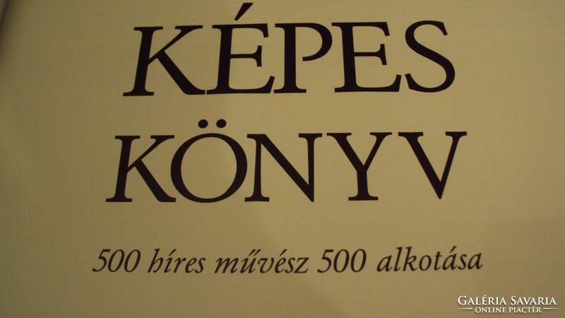 Műtörténeti KÉPES KÖNYV---500 művész---500 alkotása. (művészettörténeti,áttekintő kiadvány)