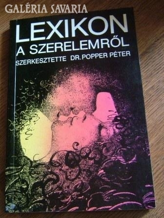 LEXIKON A SZERELEMBRŐL - SZERKESZTETTE DR. POPPER PÉTER