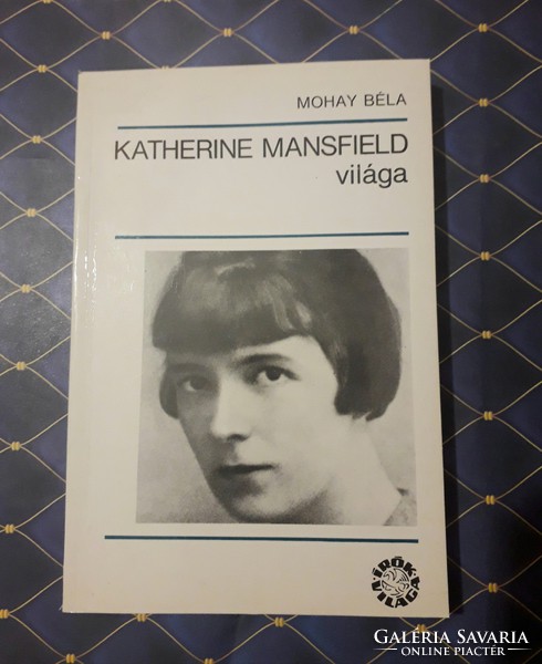 Mohay Béla - Katherine Mansfield világa