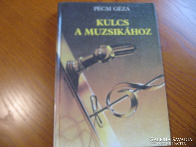 Pécsi Géza - Kulcs a muzsikához
