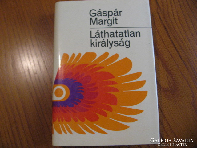 Gáspár Margit - Láthatatlan királyság