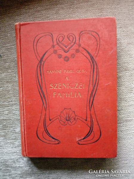 Mányiné Prigl Olga: A Szeniczei familia és egyéb történetek (1910)