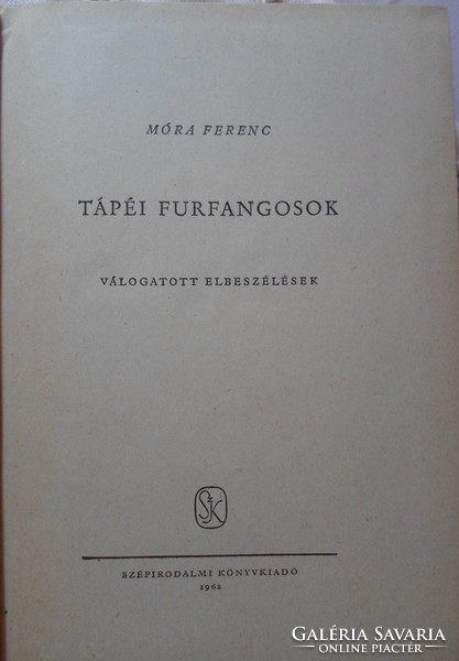 Ferenc Móra: the food of the cunning i-ii. (Selected Narrations, Golden Library Series, 1962)