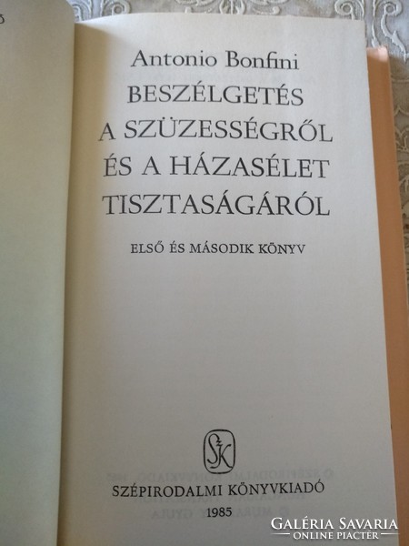 Bonfini; Beszélgetés a szüzességről, és a házasélet tisztaságáról,, ajánljon!